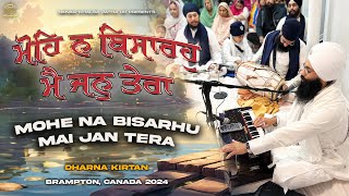 Mohi Na Bisaro Mai Jan Tera  Dharna Kirtan  Canada Tour 2024  Bhai Harinder Singh Ji  NKJ [upl. by Duvall]