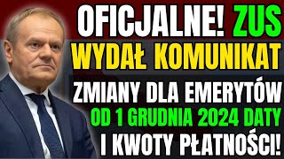 OFICJALNE ZUS WYDAŁ KOMUNIKAT ZMIANY DLA EMERYTÓW OD 1 GRUDNIA 2024 DATY I KWOTY PŁATNOŚCI [upl. by Llednek172]