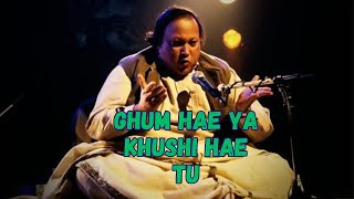 Gham Hai Ya Khushi Hai Tu  Nusrat Fateh Ali Khan  Pakistan Music [upl. by Yenruoj876]