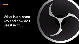 What is a stream key and how do you add it to OBS [upl. by Reena458]