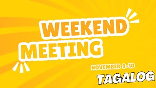 JW TAGALOG WEEKEND MEETING 2024  NOVEMBER 910 [upl. by Rotciv443]