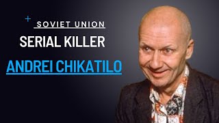 Andrei Chikatilo The Infamous Serial Killer [upl. by Borden]