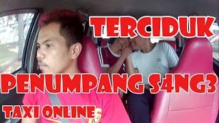 TERCIDUKKelakuan penumpang TAXI ONLINE Jaman Now [upl. by Miuqaoj17]