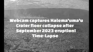 TimeLapse Halemaumau Crater floor collapse after September 2023 Kilauea summit eruption [upl. by Jammal]