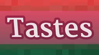 TASTES pronunciation • How to pronounce TASTES [upl. by Attoynek]