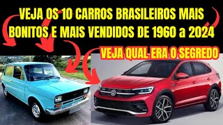 VEJA OS 10 CARROS BRASILEIROS MAIS BONITOS E MAIS VENDIDOS DE 1960 a 2024 [upl. by Nesrac]