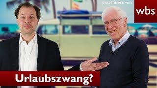 Kann mein Chef mich zum Urlaub zwingen  RA Solmecke und Wolfgang Büser [upl. by Latsirc57]