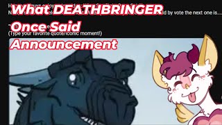 quotWhat Deathbringer Once Saidquot Announcement [upl. by Newob650]