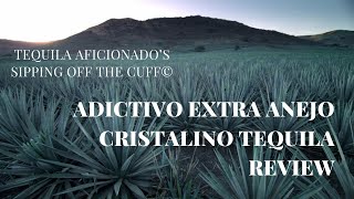 Adictivo Extra Anejo Cristalino Tequila Review [upl. by Rodnas]