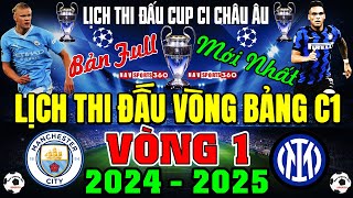 Lịch Thi Đấu Cup C1 Châu Âu Champions League 20242025  Vòng 1  MC vs INTER MILAN Bản Full Nhất [upl. by Scheider]