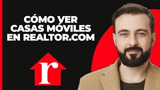 Cómo Ver Casas Móviles en Realtorcom  Guía Paso a Paso  Tutorial de Realtorcom [upl. by Darryn]