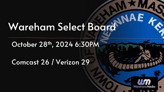 Wareham Select Board 102824 [upl. by Einnil]