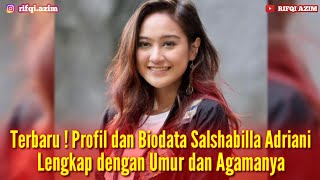 Biodata Salshabilla Adriani Lengkap Dengan Umur dan Agama [upl. by Encratis]