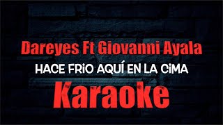 Hace Frio Aqui En La Cima KARAOKE Dareyes De La Sierra Ft Giovanny Ayala 2023 [upl. by Ecinreb]