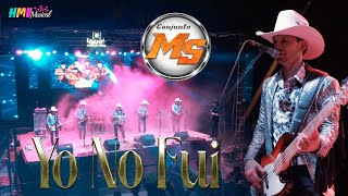 Yo No fui En Vivo  Conjunto MS [upl. by Siroval]