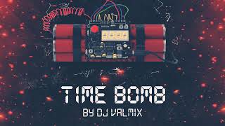 Mixtape By Dj Valmix  Time BOMB [upl. by Gardol240]