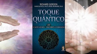 Áudio Livro TOQUE Quântico O Novo Homem Richard Gordon 3 e 4 Capitulos [upl. by Salahi76]