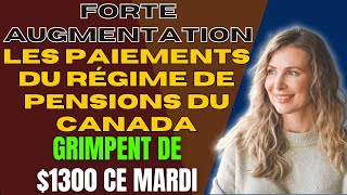 Forte Augmentation  Les Paiements du Régime de Pensions du Canada Grimpent de 1 300  ce Mardi [upl. by Colston]