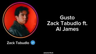 Gusto  Zack Tabudlo ft Al James  Lyrics [upl. by Wilmar]