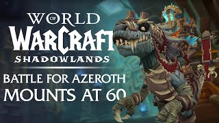 40 Battle for Azeroth MOUNTS Easily Obtainable in Shadowlands at Level 60 [upl. by Coltun]