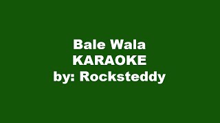 Rocksteddy Bale Wala Karaoke [upl. by Trueman]