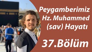 Peygamberimiz Hz Muhammed sav Hayatı 37 Elçiler Yılı  Rıdvan Yılmaz [upl. by Meingolda930]