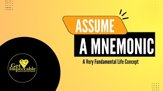 ASSUME as a Mnemonic  a fundamental life concept Getimpeccable [upl. by Adnulahs224]