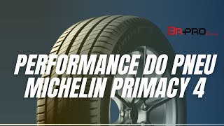 O Pneu Michelin Primacy 4 é bom mesmo  BRPRO Racing [upl. by Tarrant]