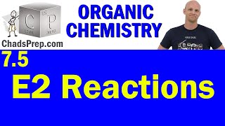 75 E2 Reactions  Organic Chemistry [upl. by Dionisio]