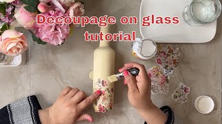 Decoupage on glass bottle  DIY decoupage idea [upl. by Kinsley]