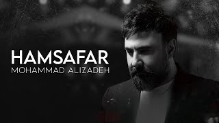 Mohammad Alizadeh  Hamsafar  OFFICIAL TRACK محمد علیزاده  همسفر [upl. by Daffodil]