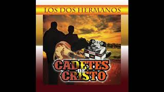 Los Cadetes De Cristo  Los Dos Hermanos Disco Completo [upl. by Lledo]