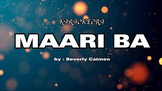 Maari ba  Beverly Caimen KaraokeOra [upl. by Burkley666]