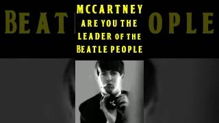 Paul McCartney Are You The Leader Of The Beatle People [upl. by Ainnos]