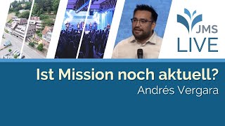 Ist Mission noch aktuell  Andrés Vergara  JMS Predigt 16062024 LIVE [upl. by Monahan]