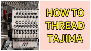 How to Thread TAJIMA Embroidery Machine [upl. by Nonnad472]