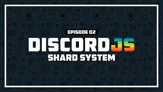 Shard System  Ep2 Discordjs v13 Advanced [upl. by Nael]