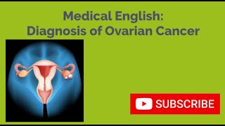 Medical English Diagnosis of Ovarian Cancer [upl. by Papert]