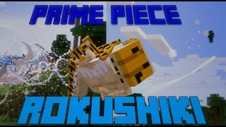 ROKUSHIKI  OTHER SNEAKS  Prime Piece  One piece minecraft mod [upl. by Jordana]