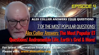 Alex Collier Answers the Most Popular ET Questions 🌟 Andromedan Life Earths Grid amp More [upl. by Halilak]