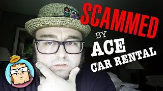 I Am Unbelievably Angry  Jenn Was Scammed and Harassed by a Ace Rental Cars [upl. by Pacifica]