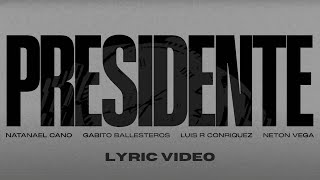 Gabito Ballesteros x Natanael Cano x Luis R Conriquez x Neton Vega  Presidente Lyric Video [upl. by Miriam783]