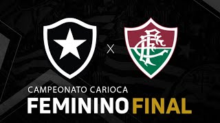 FINAL  BOTAFOGO X FLUMINENSE  CARIOCA FEMININO 2021 [upl. by Ruperto]