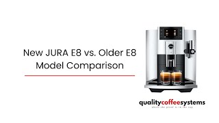 New Generation JURA E8 vs Older JURA E8 Comparison [upl. by Kciredor708]