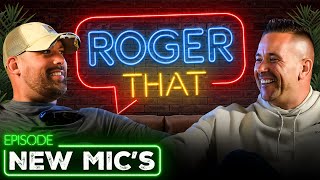 The Roger That Show New Mics [upl. by Koziarz]