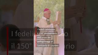 Messa per 150 anni di pellegrinaggi nel Santuario mariano a Lourdes papafrancesco shorts [upl. by Nnylak]