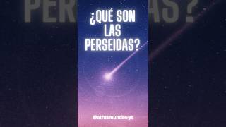 ¿Qué son las PERSEIDAS astronomia short cielo cieloestrellado [upl. by Niltiac361]