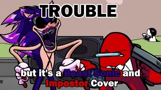 A Couple of TROUBLEmakers Trouble but its a Xenophanes and Impostor Cover [upl. by Lienet338]