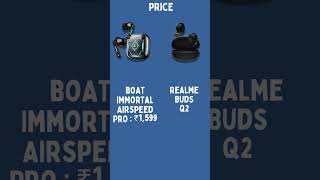 boAt Immortal Airspeed Pro vs Realme Buds Q2 Neo TWS Earbuds Faceoff Shorts tech compare tws [upl. by Ramah]