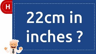 22cm in inches [upl. by Skelton]